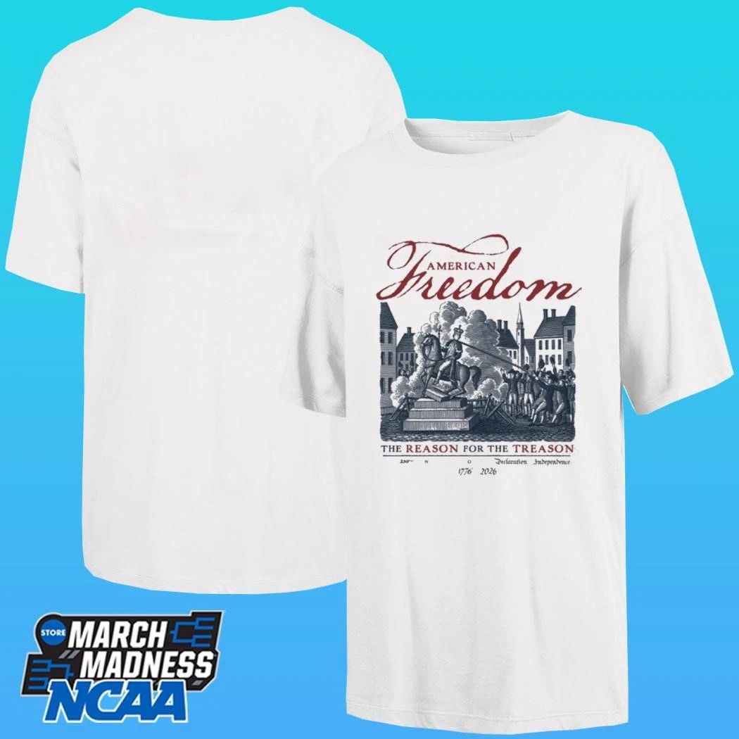 American Freedom The Reason For The Treason Shirt