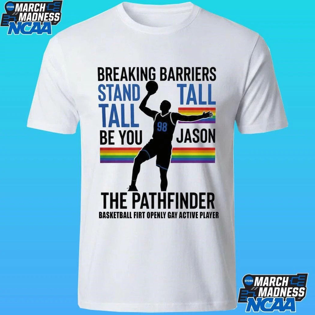 Jason 98 The Pathfinder Breaking Barriers Stand Tall Be You Basketball First Openly Gay Active Player Shirt