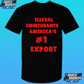 Illegal Immigrants Americas 1 Export Shirt