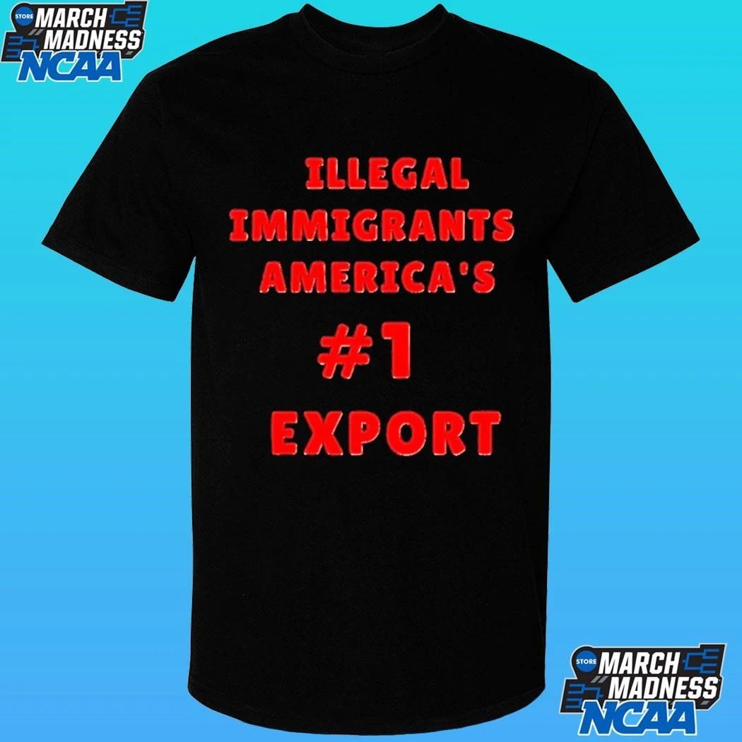 Illegal Immigrants Americas 1 Export Shirt