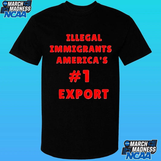 Illegal Immigrants Americas 1 Export Shirt