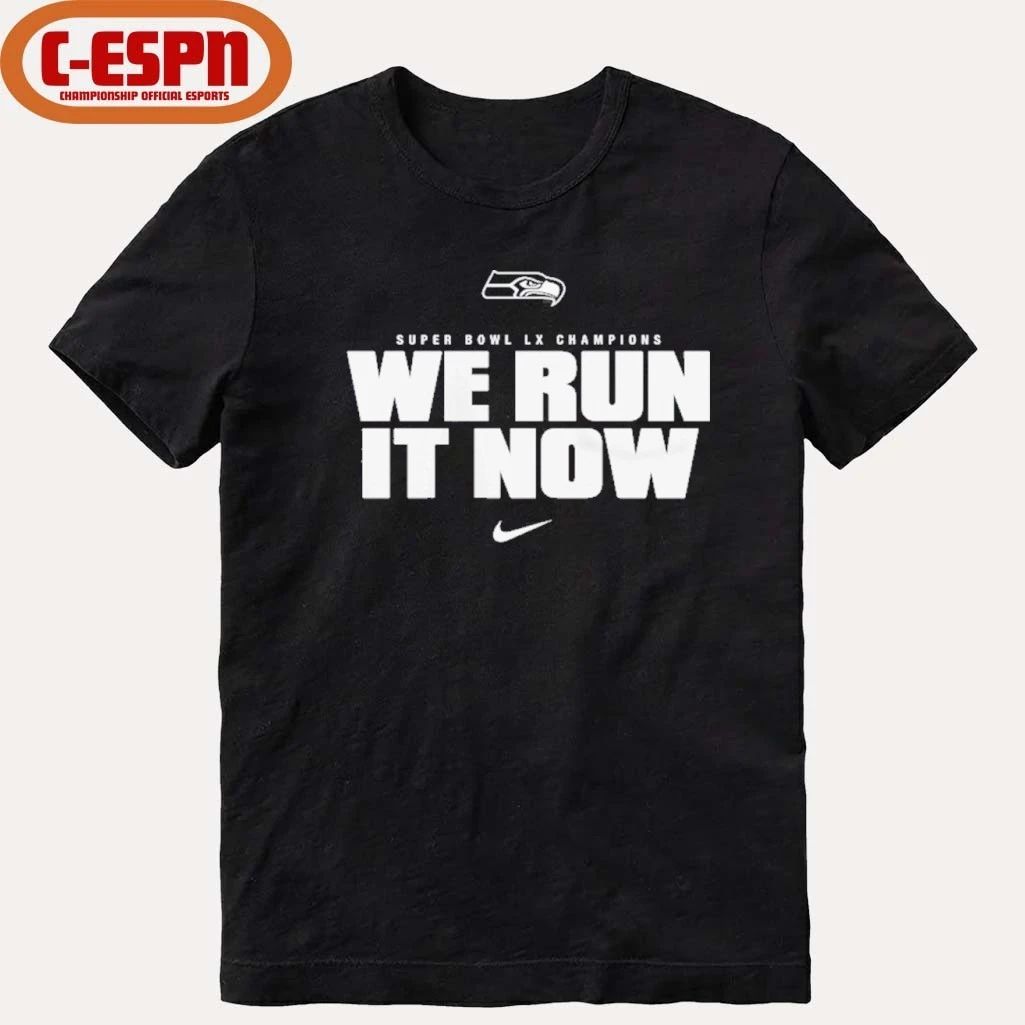 Seattle Seahawks Nike Super Bowl LX Champions We Run It Now T-Shirt