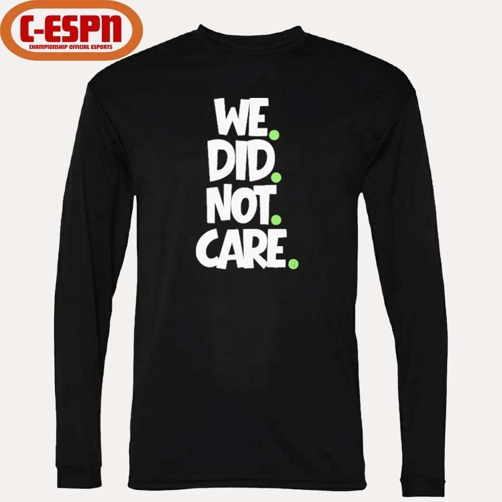 Seattle Football WE DID NOT CARE Mike Macdonald Shirt