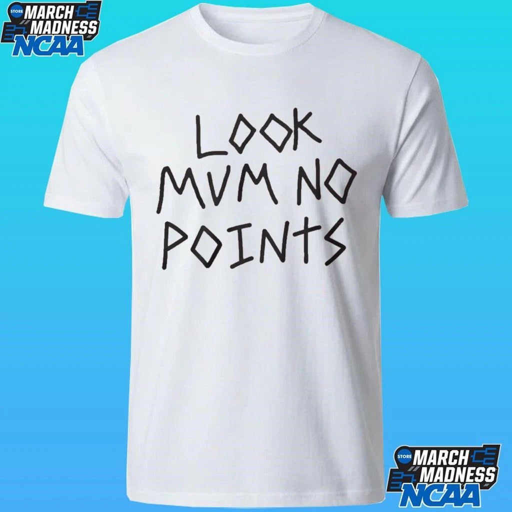 Look Mum No Points Shirt