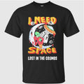 Alien I Need Space Lost In The Cosmos Funny Extraterrestrial Shirt