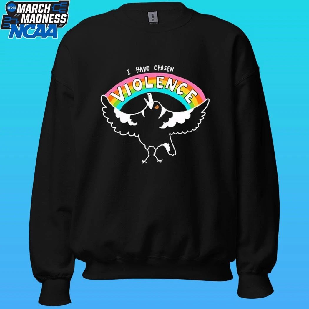 I Have Chosen Violence Shirt