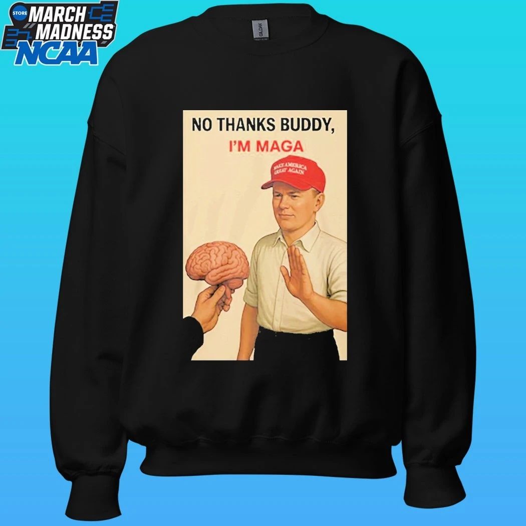 No Thanks Buddy I’m Maga Shirt