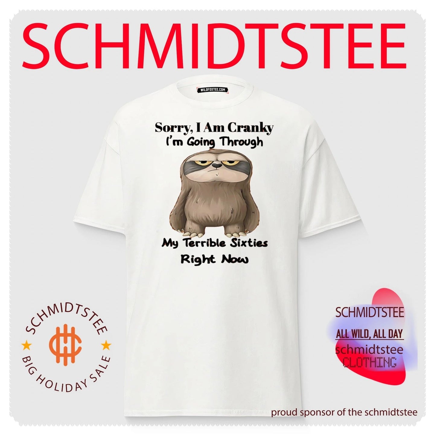 Sorry I am crankly I’m going through my terrible sixties right now cartoon sloth shirt
