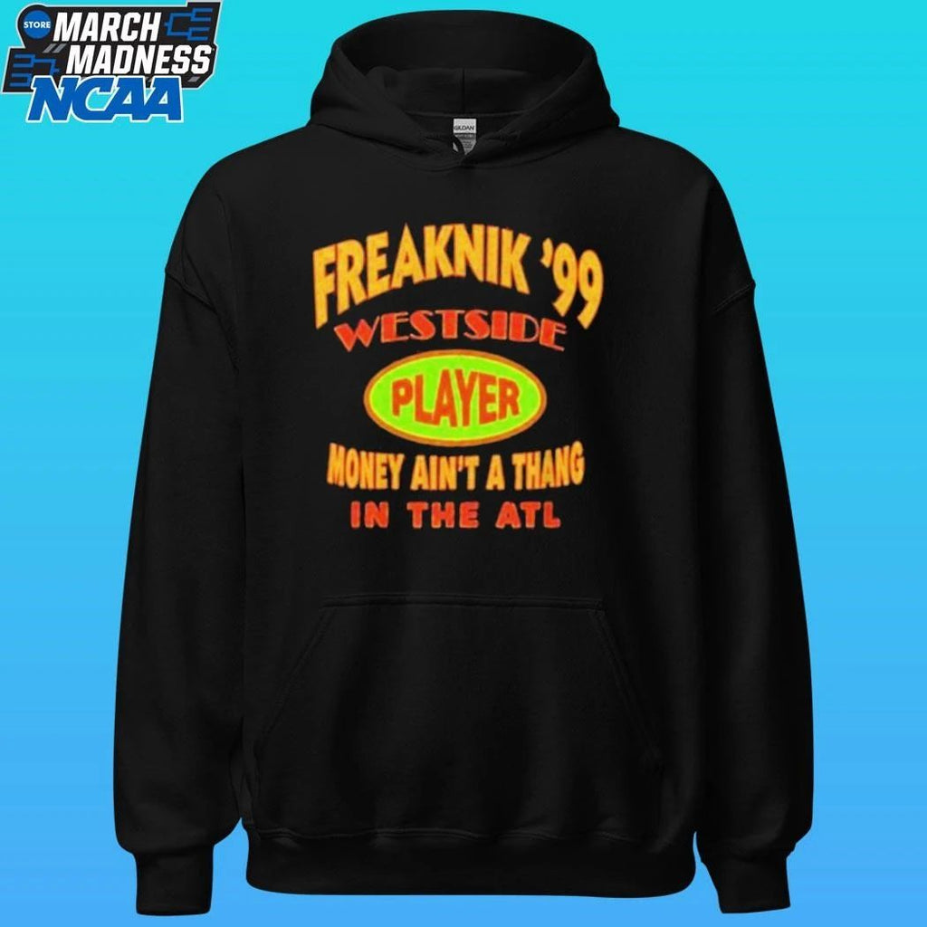 Freaknik ’99 Westside Player Money Ain’t A Thang In The Atl Shirt