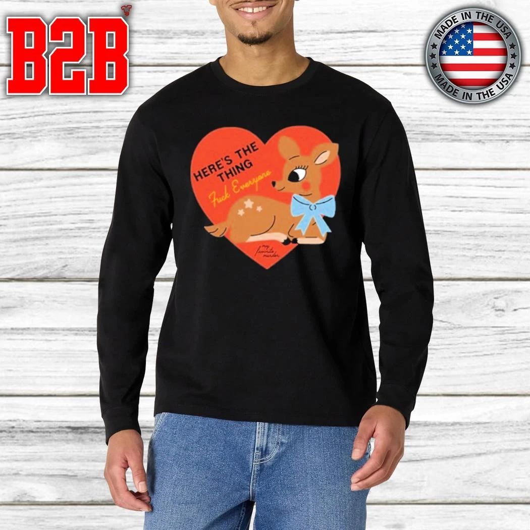 My Favorite Murder Here’s the Thing Deer Shirt