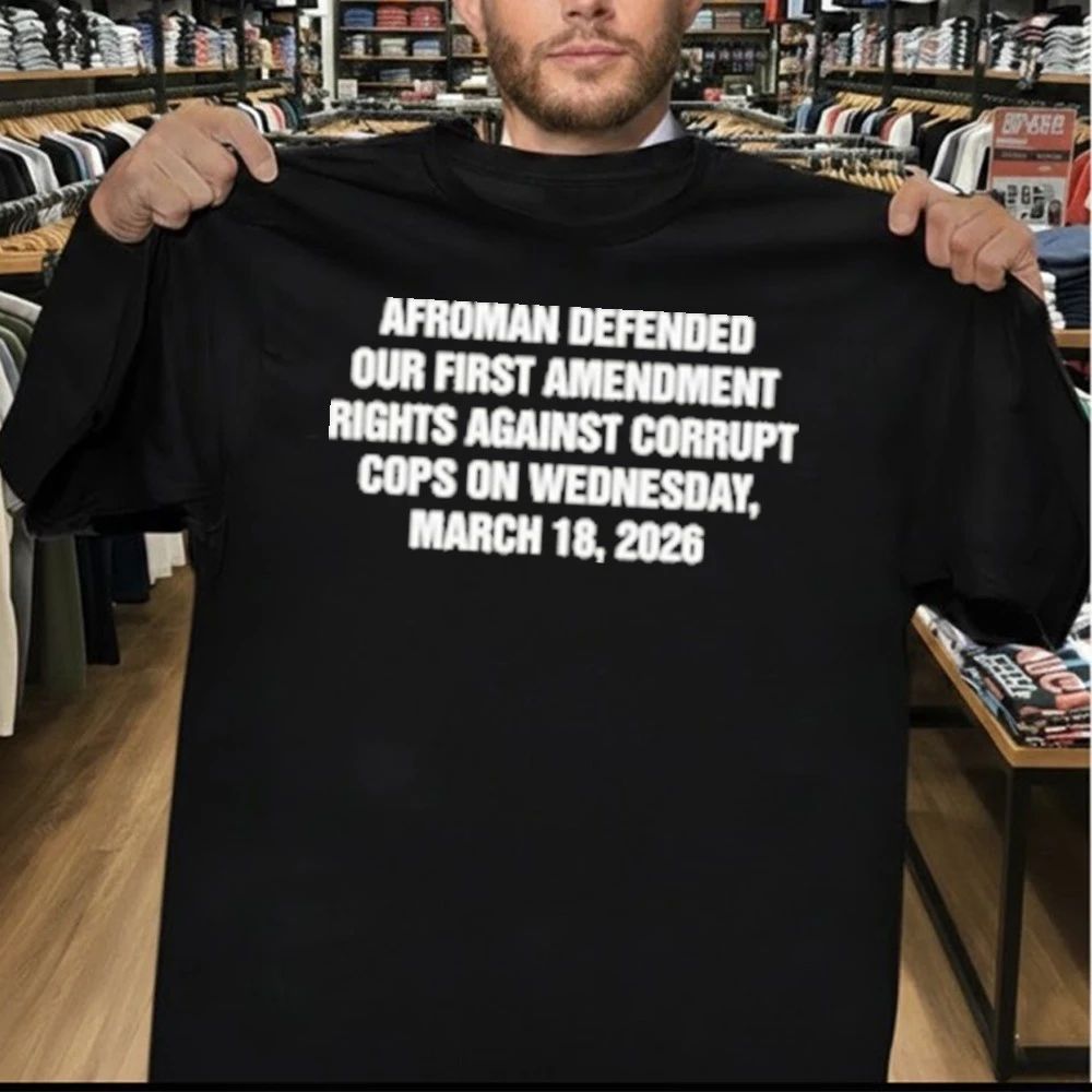 Afroman Defended Our First Amendment Rights Against Corrupt Cops Shirt