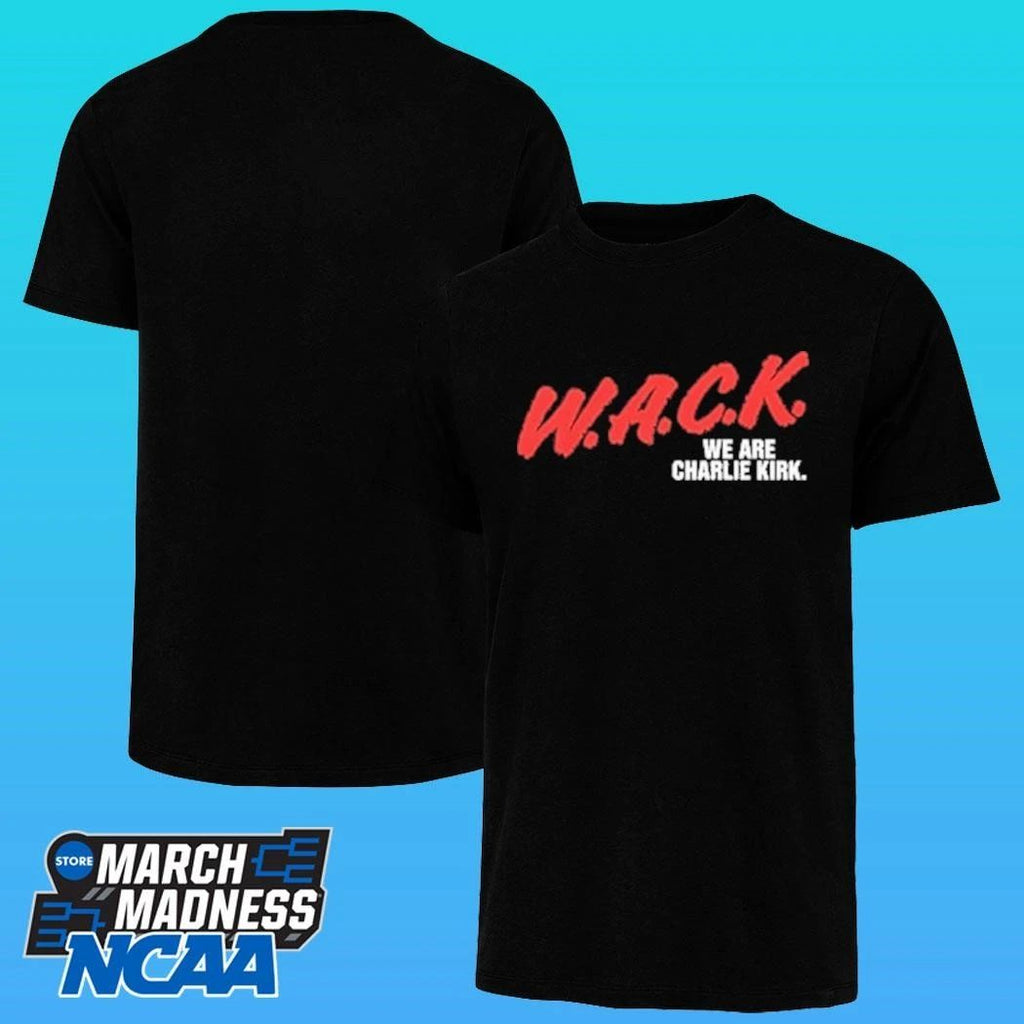 W.a.c.k. We Are Charlie Kirk Shirt