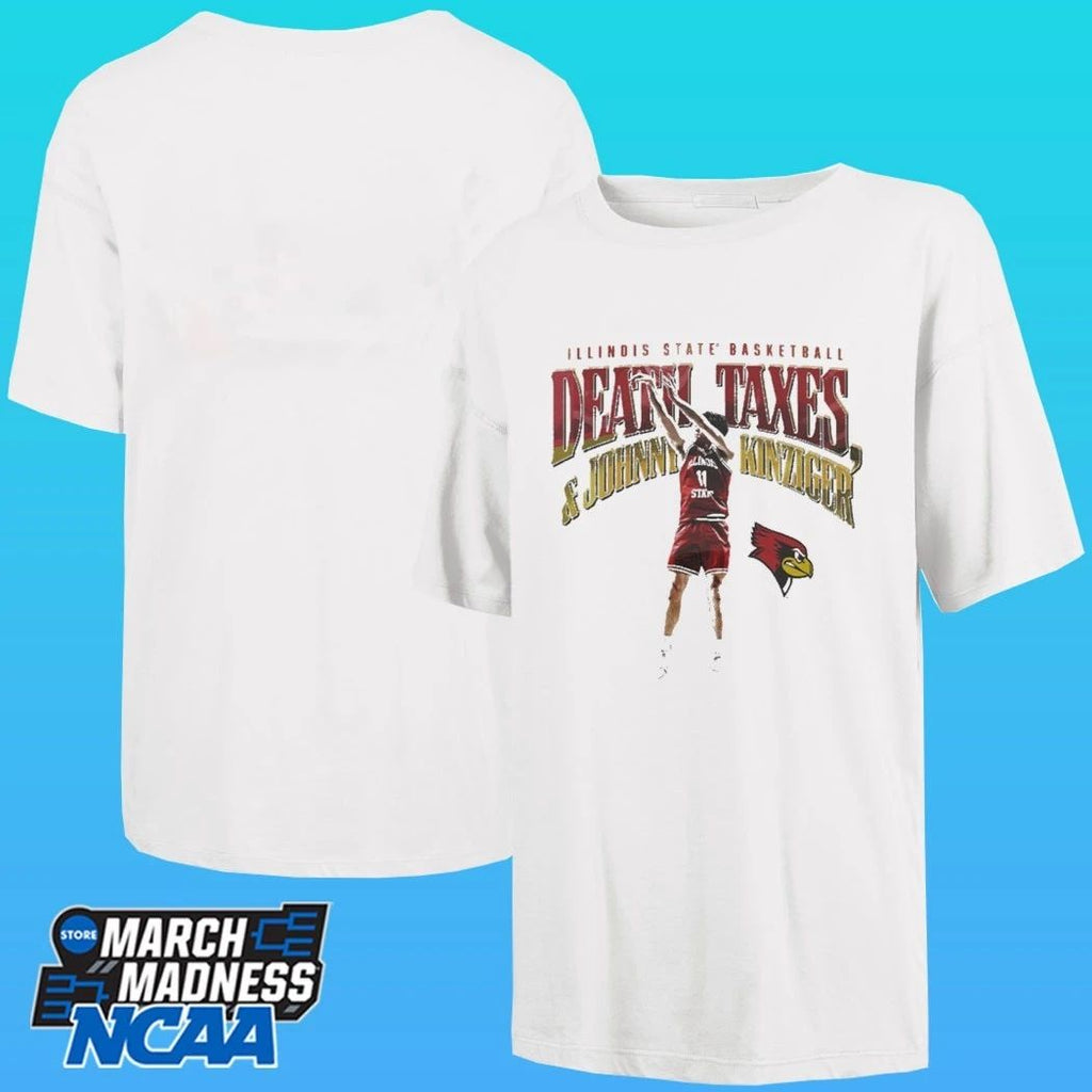 Illinois State Redbirds Men’s Basketball Death Taxes And Johnny Kinziger Shirt