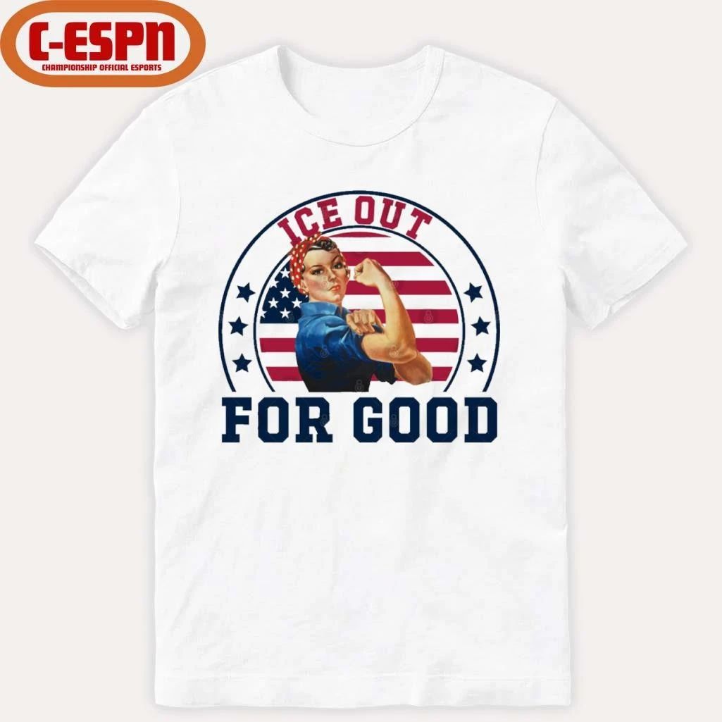 ICE Out For Good Rosie the Riveter Feminist Abolish ICE Anti Trump T-Shirt