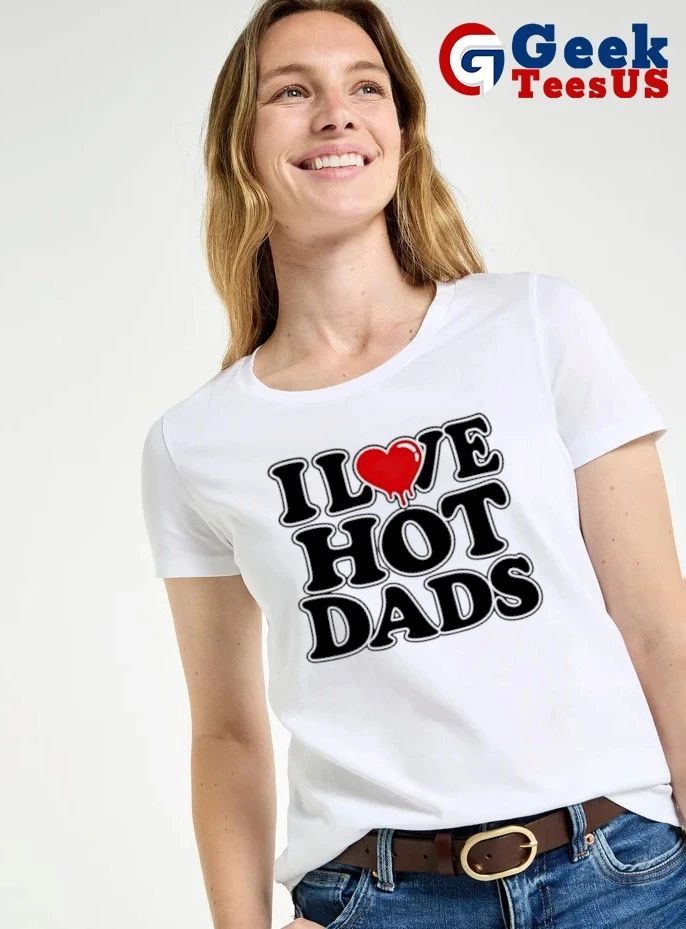 Vixen Polly I Love Hot Dads shirt