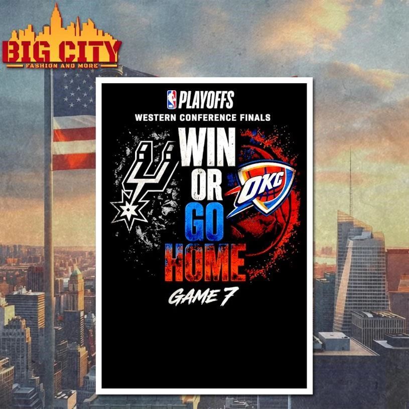 Win Or Go Home Thunder vs Spurs Playoffs Game 7 Shirt