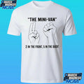 The Mini-van 2 In The Front 5 In The Back Shirt