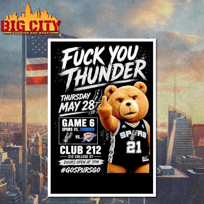 Ted Bear Fuck You Thunder Spurs Game 6 Conference Finals Shirt