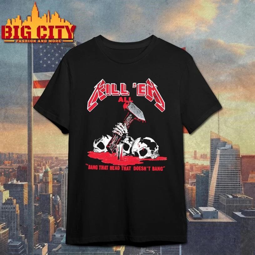 Metallica M72 World Tour Frankfurt Kill ‘Em All Bang That Head That Doesn’t Bang Shirt