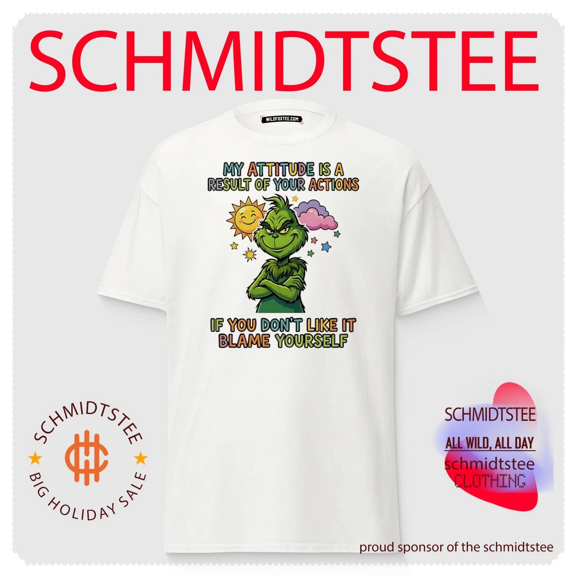 My attitude is a result of your actions if you don’t like it Grinch shirt