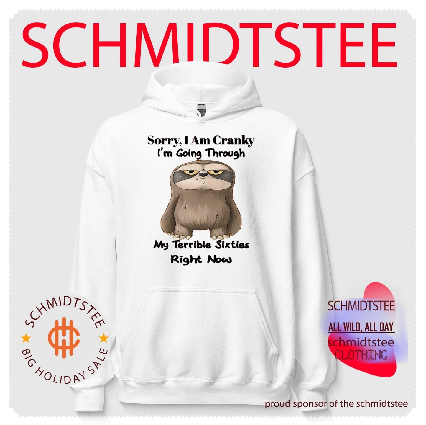 Sorry I am crankly I’m going through my terrible sixties right now cartoon sloth shirt