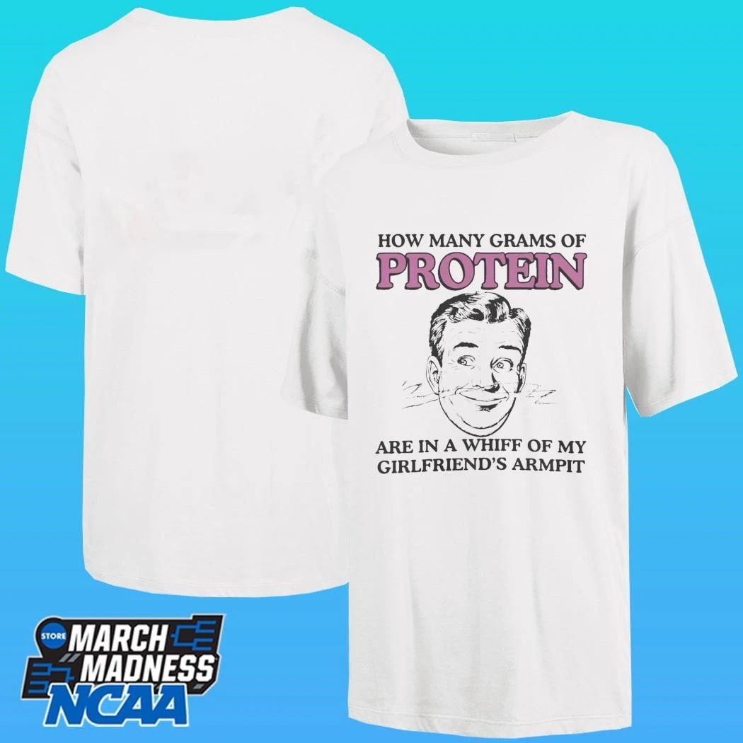 How Many Grams Of Protein Are In A Whiff Of My Girlfriend’s Armpit Shirt