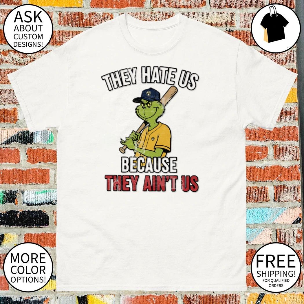 Milwaukee Brewers Grinch they ain’t us baseball sport shirt