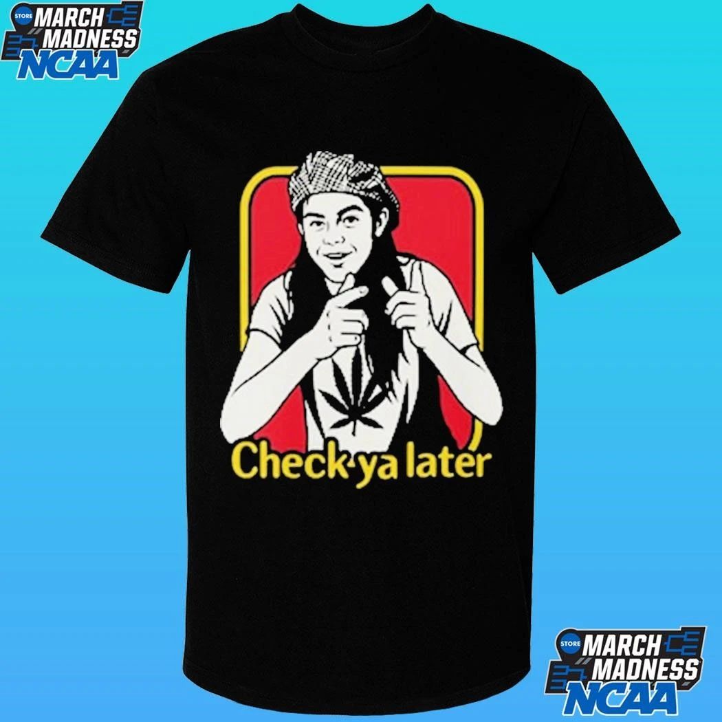 Check Ya Later Slater Dazed And Confused Shirt