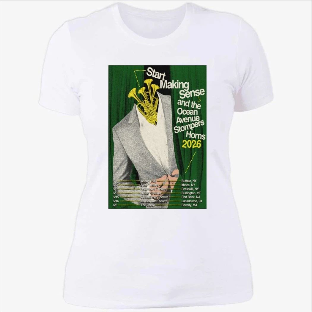 Start Making Sense & Ocean Avenue Stompers Horns 2026 Poster Shirt