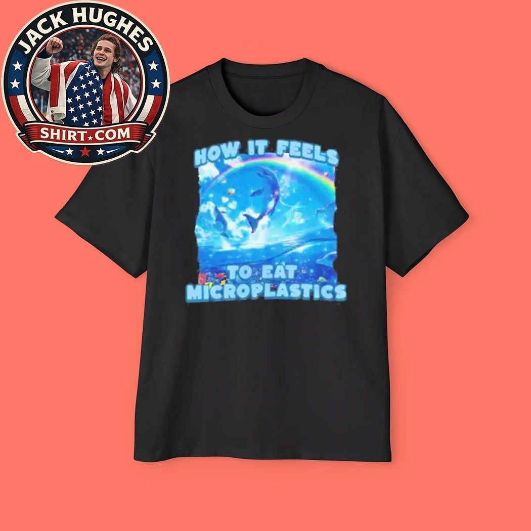 How It Feels To Eat Microplastics Shirt
