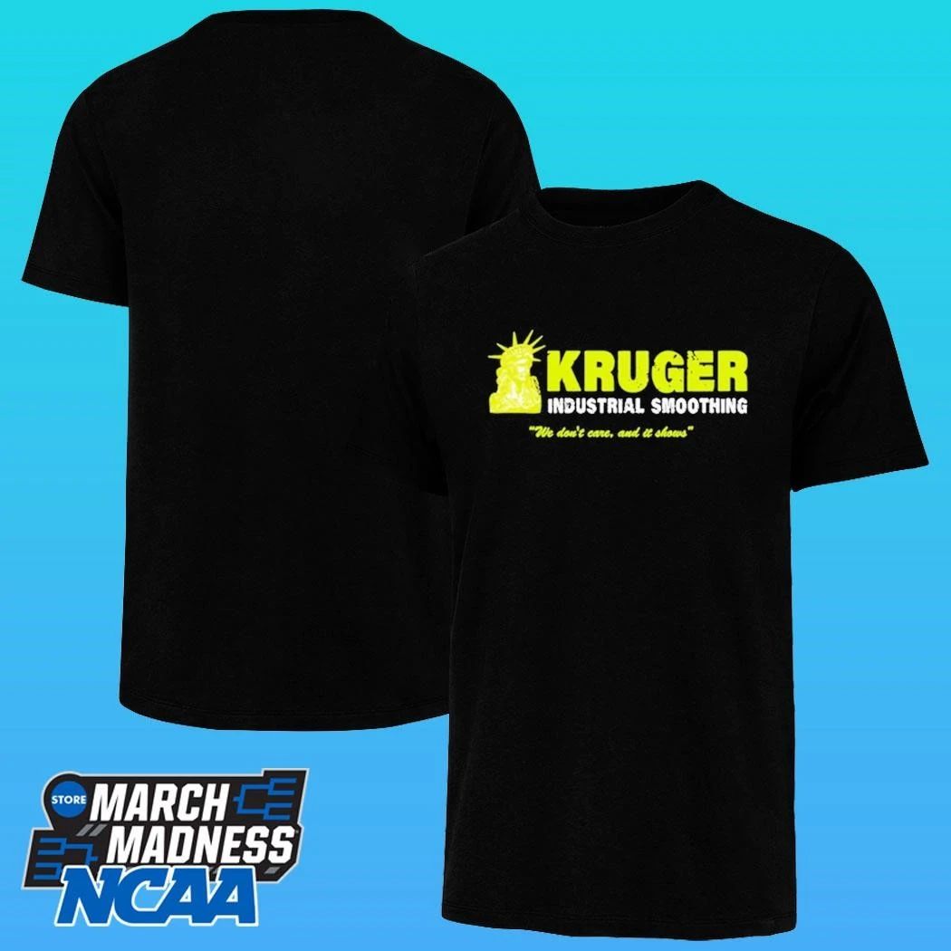 Kruger Industrial Smoothing We Don’t Care And It Shows Shirt