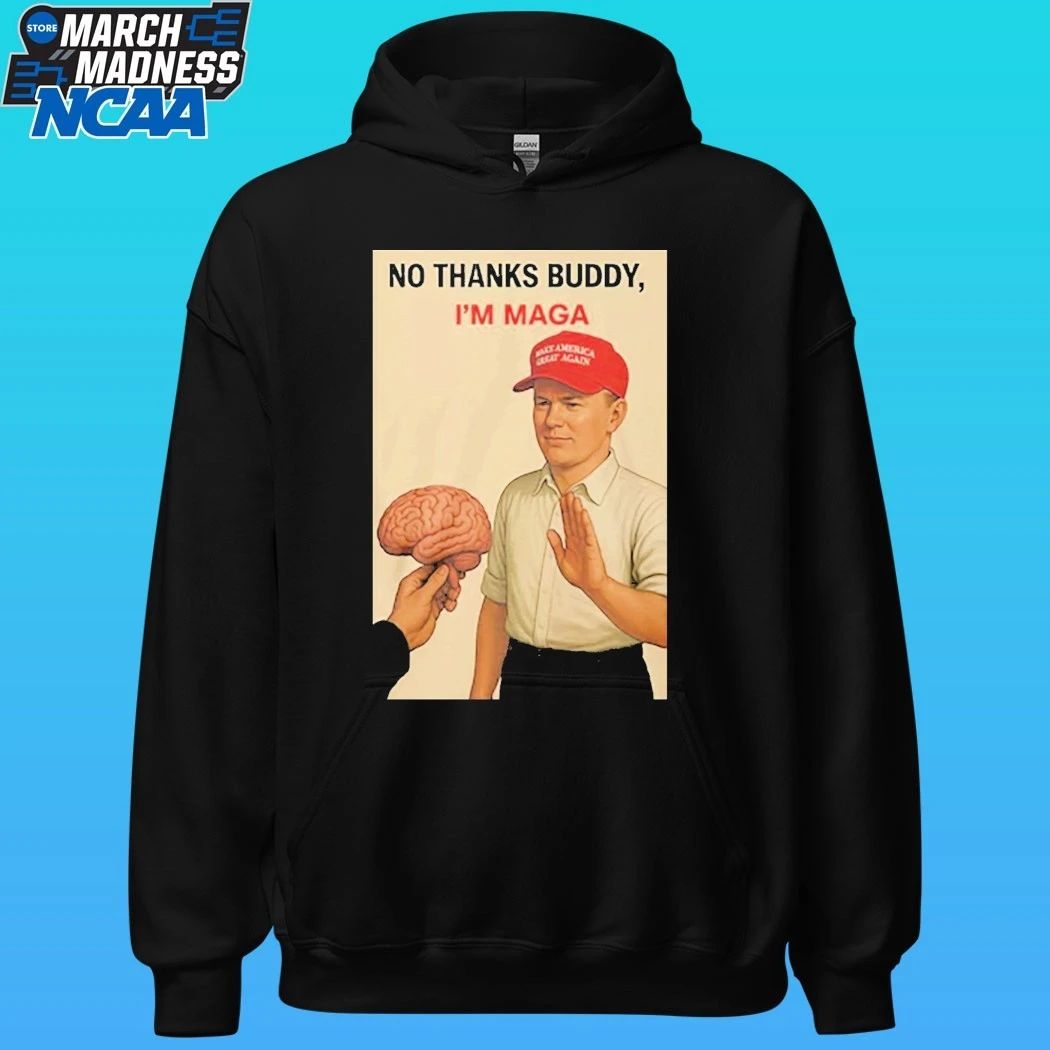 No Thanks Buddy I’m Maga Shirt