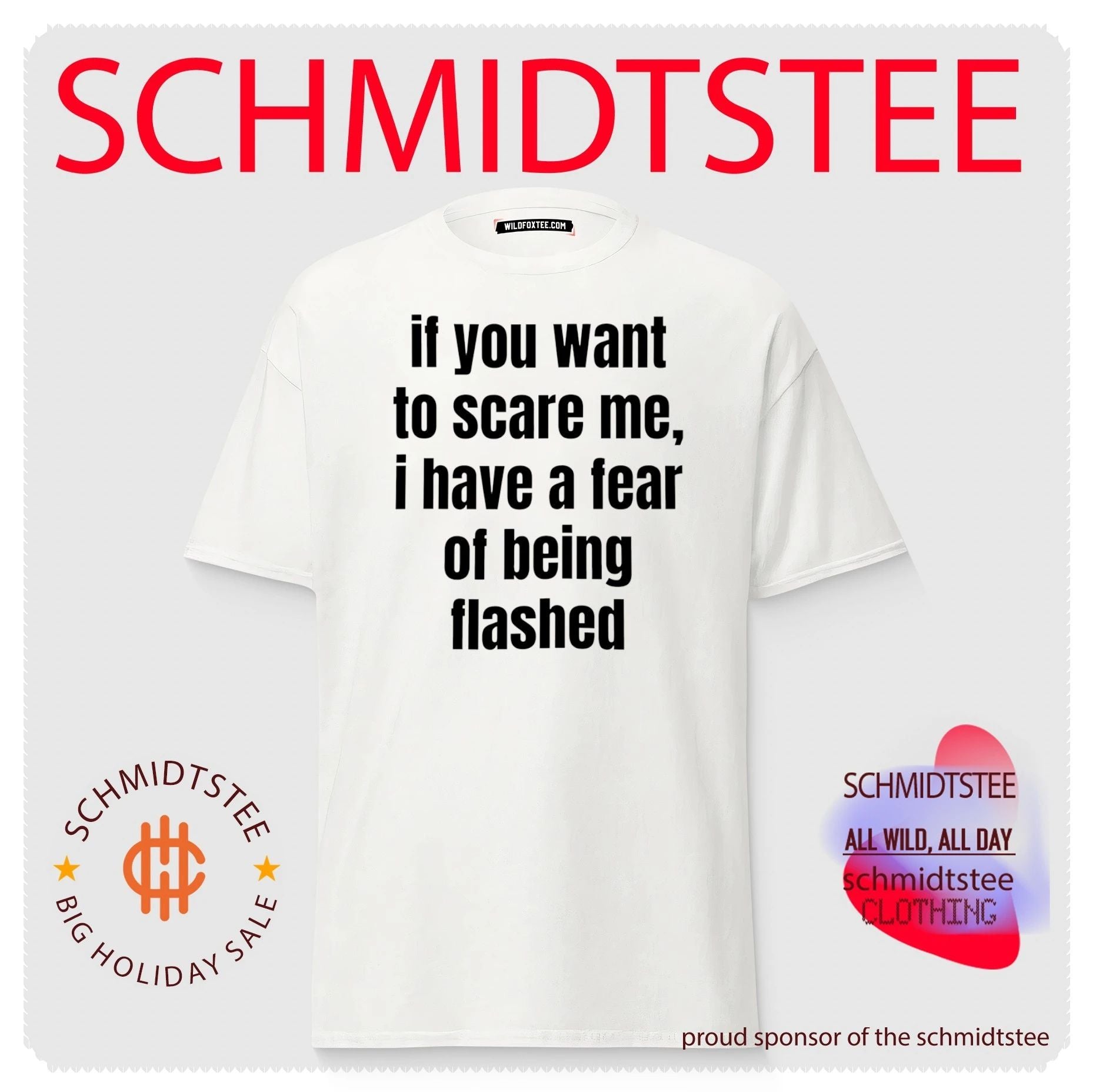 If you want to scare me I have a fear of being flashed shirt