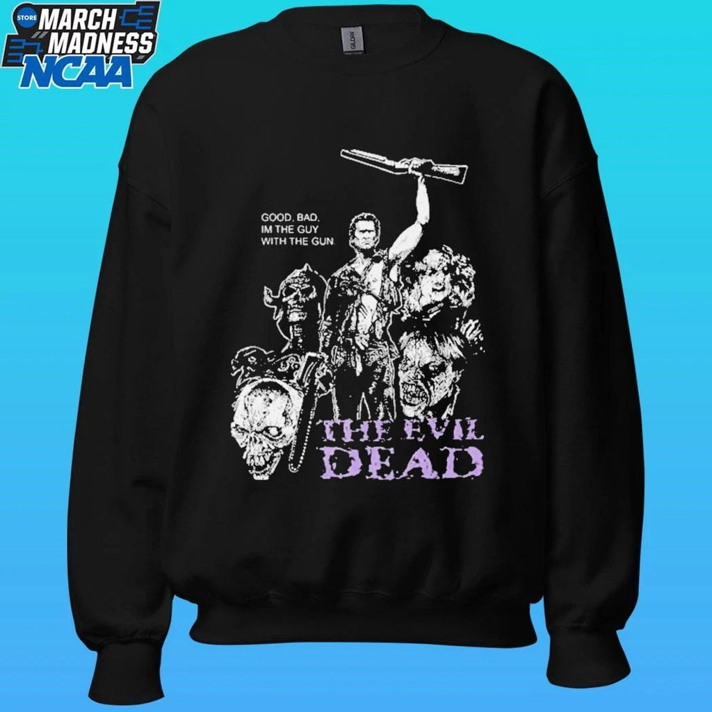 The Evil Dead Mourning Glory Bootleg Ash Williams Good Bad I’m The Guy With The Gun Shirt