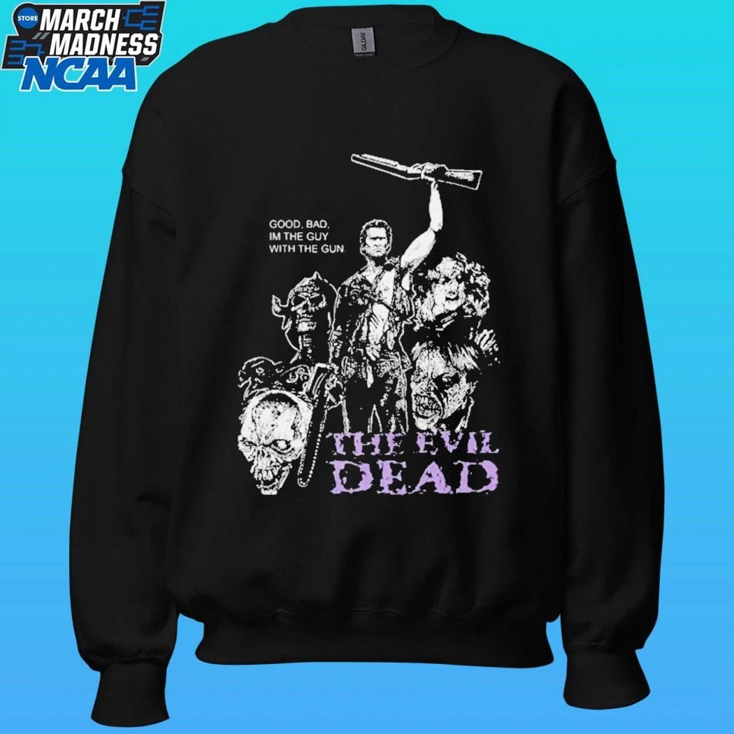 The Evil Dead Mourning Glory Bootleg Ash Williams Good Bad I’m The Guy With The Gun Shirt