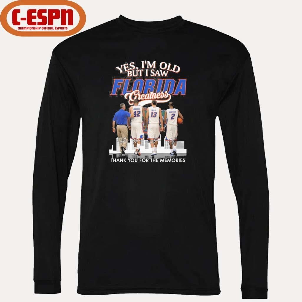 Yes, I’m Old But I Saw Florida Men’s Basketball Greatness Shirt