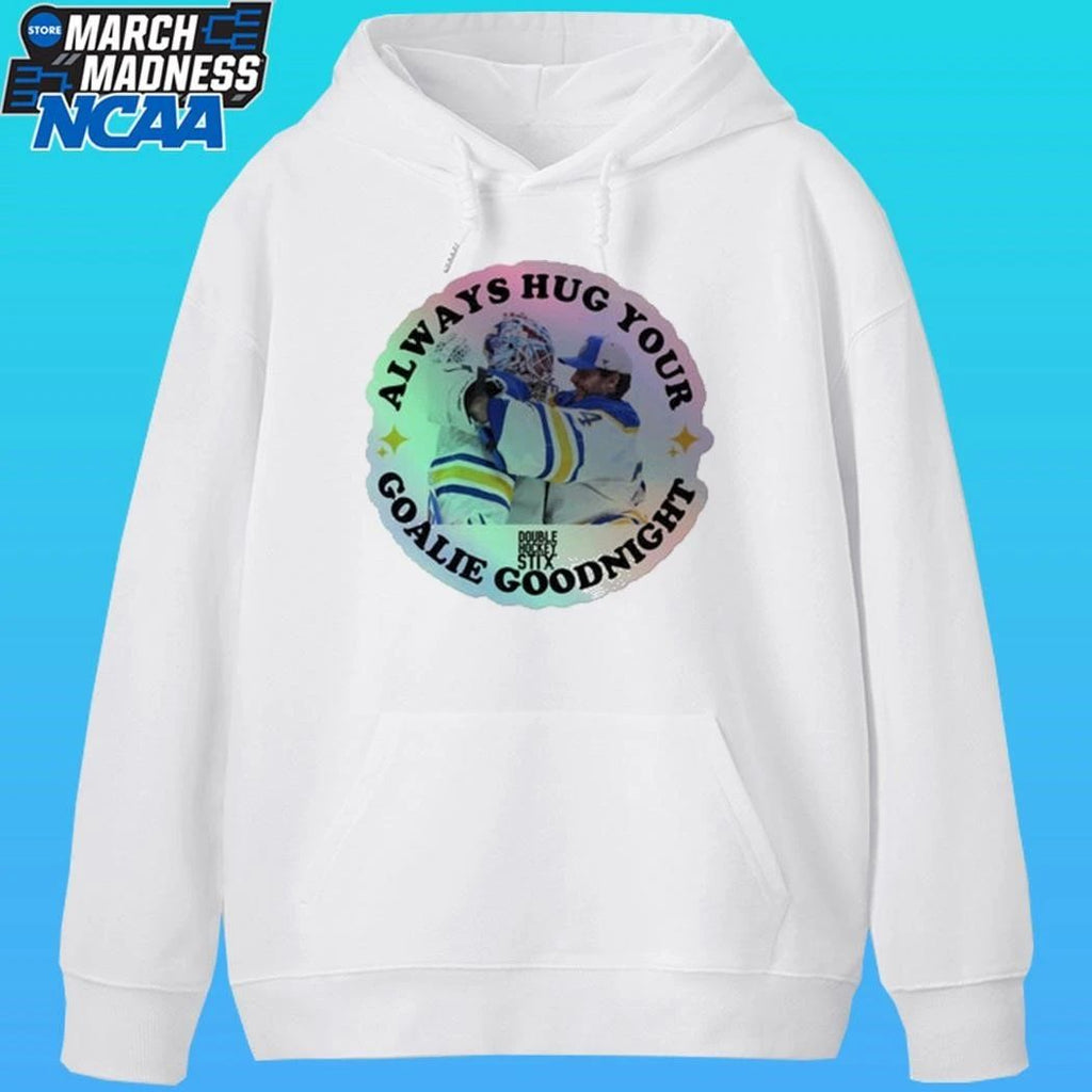Always Hug Your Goalie Lyon Upl Holographic Shirt
