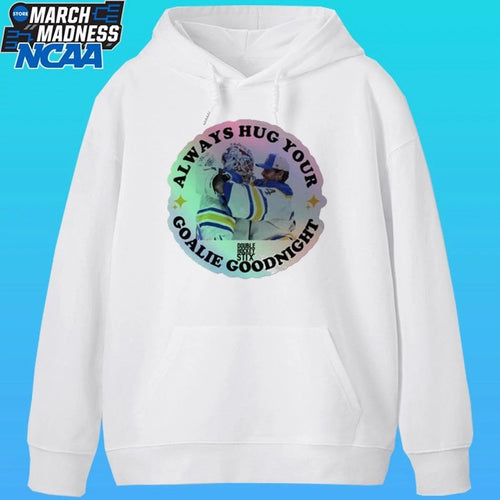 Always Hug Your Goalie Lyon Upl Holographic Shirt