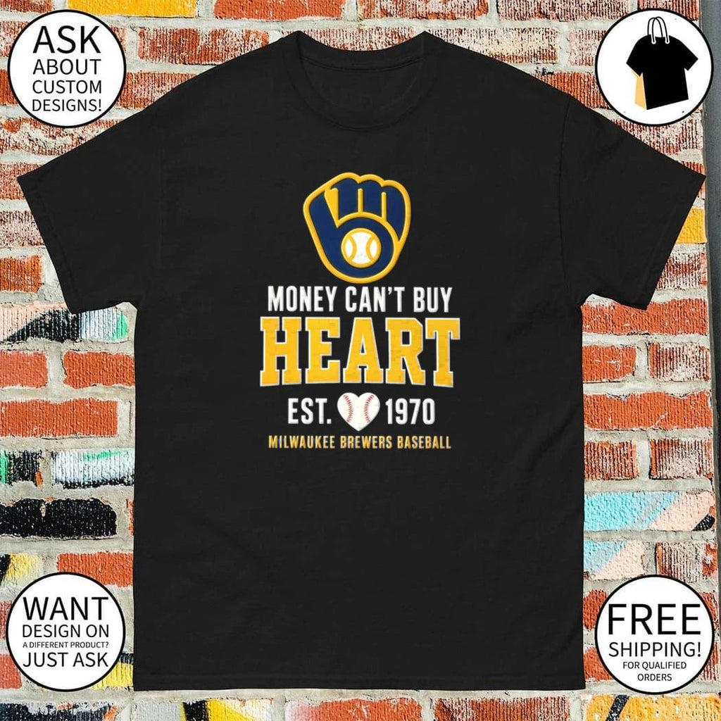 Money Can’t Buy Heart Milwaukee Brewers Baseball shirt
