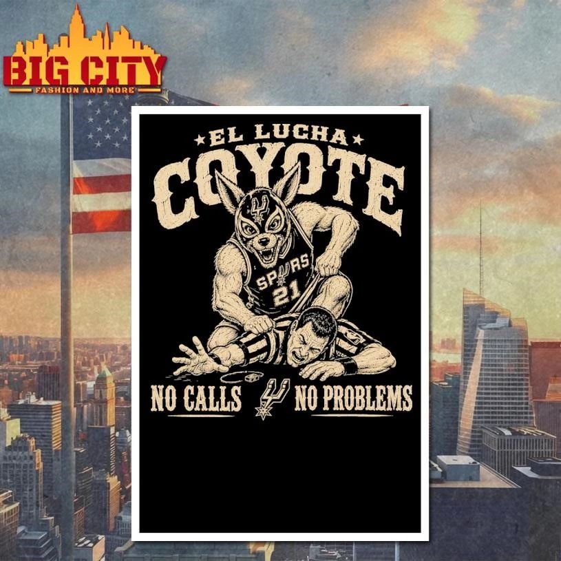 San Antonio Spurs El Lucha Coyote No Calls No Problems Graphic Shirt