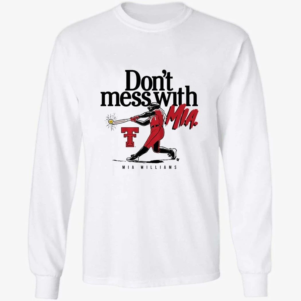 Texas Tech Softball Don’t Mess With Mia Williams Shirt