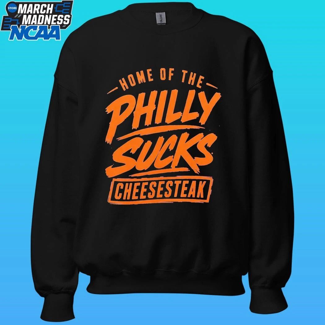Home Of The Philly Sucks Cheesesteak Shirt