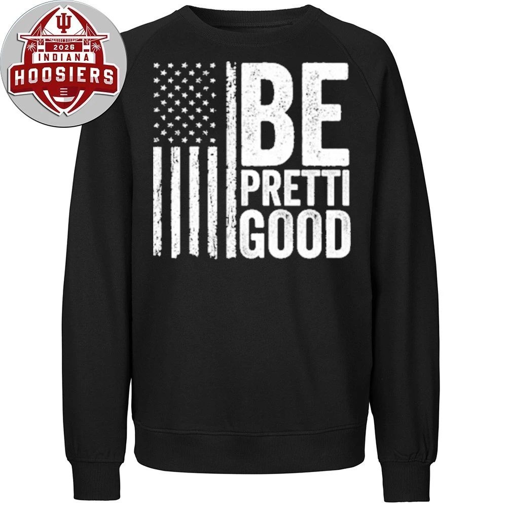 Be Pretti Good USA Flag Hoodie T-Shirt