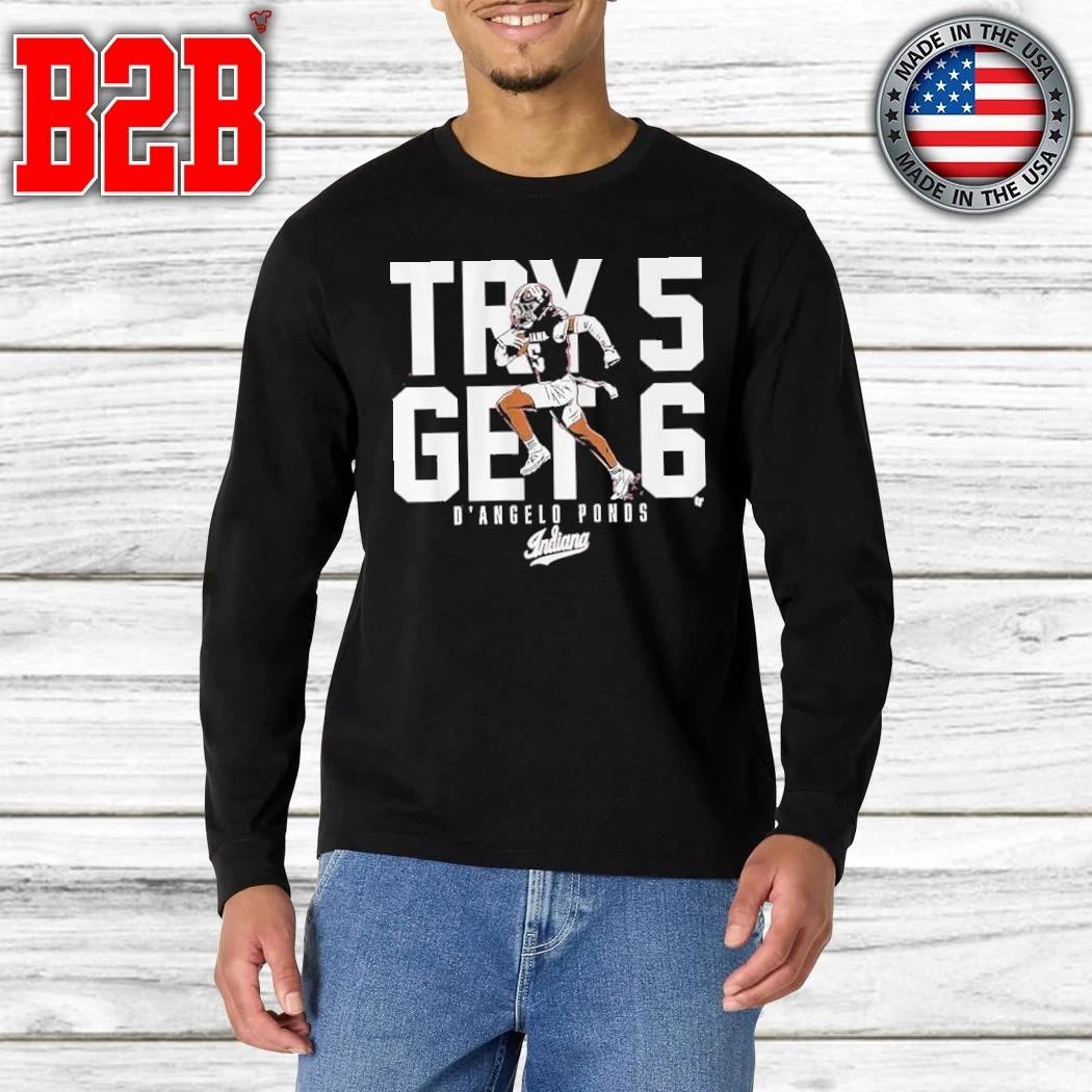 Indiana Football D’Angelo Ponds Try 5 Get 6 Shirt