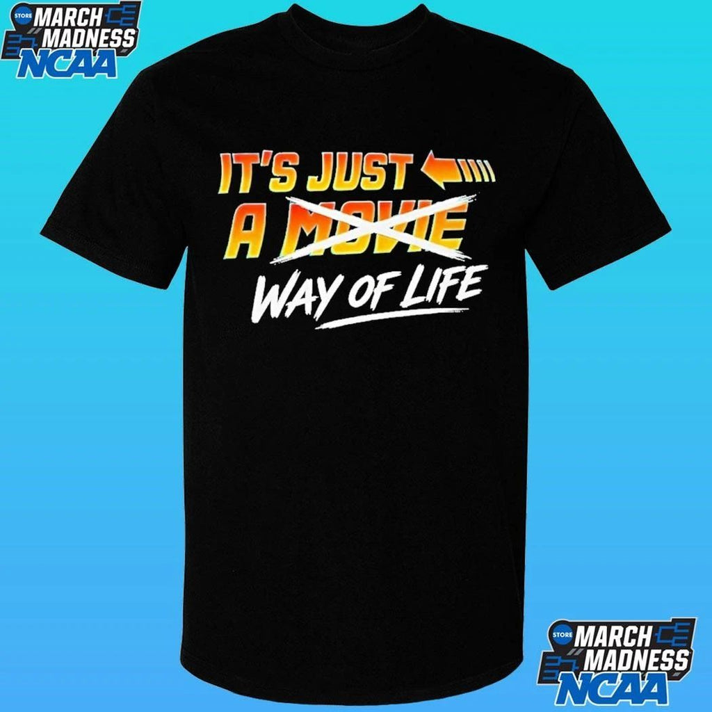 It’s Just A Movie Way Of Life Shirt