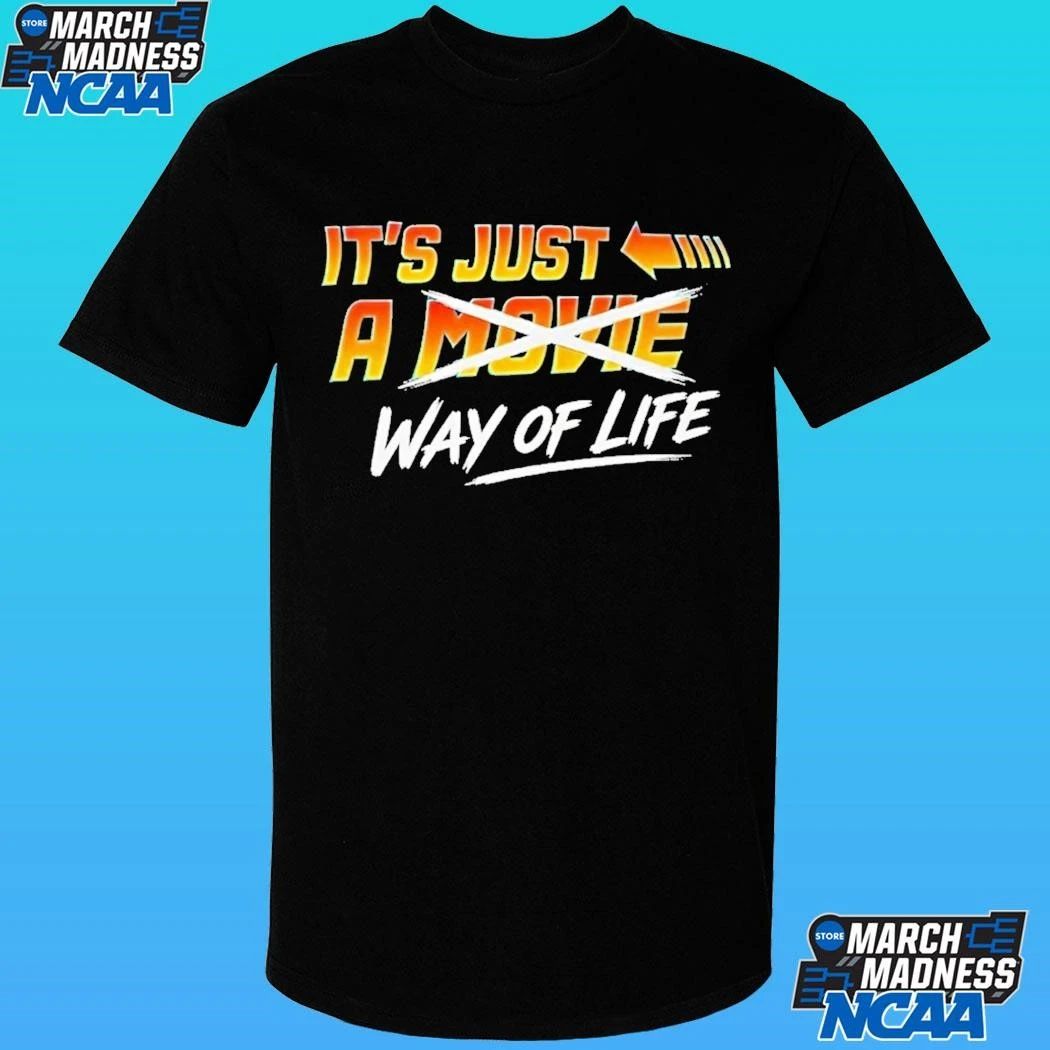 It’s Just A Movie Way Of Life Shirt