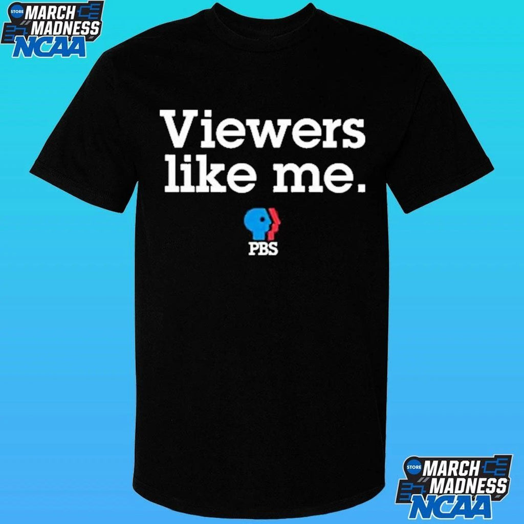 Pbs Viewers Like Me Shirt