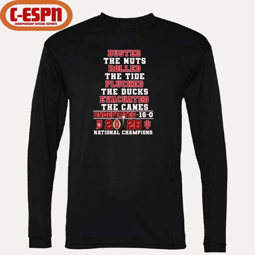 Indiana Hoosiers Busted The Nuts Rolled The Tide Cooked The Ducks Evacuated The Canes National Champions Undefeated 16-0 Shirt