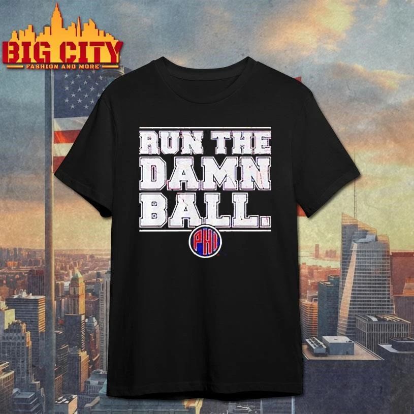 Philadelphia Baseball Run The Damn Ball Graphic Shirt