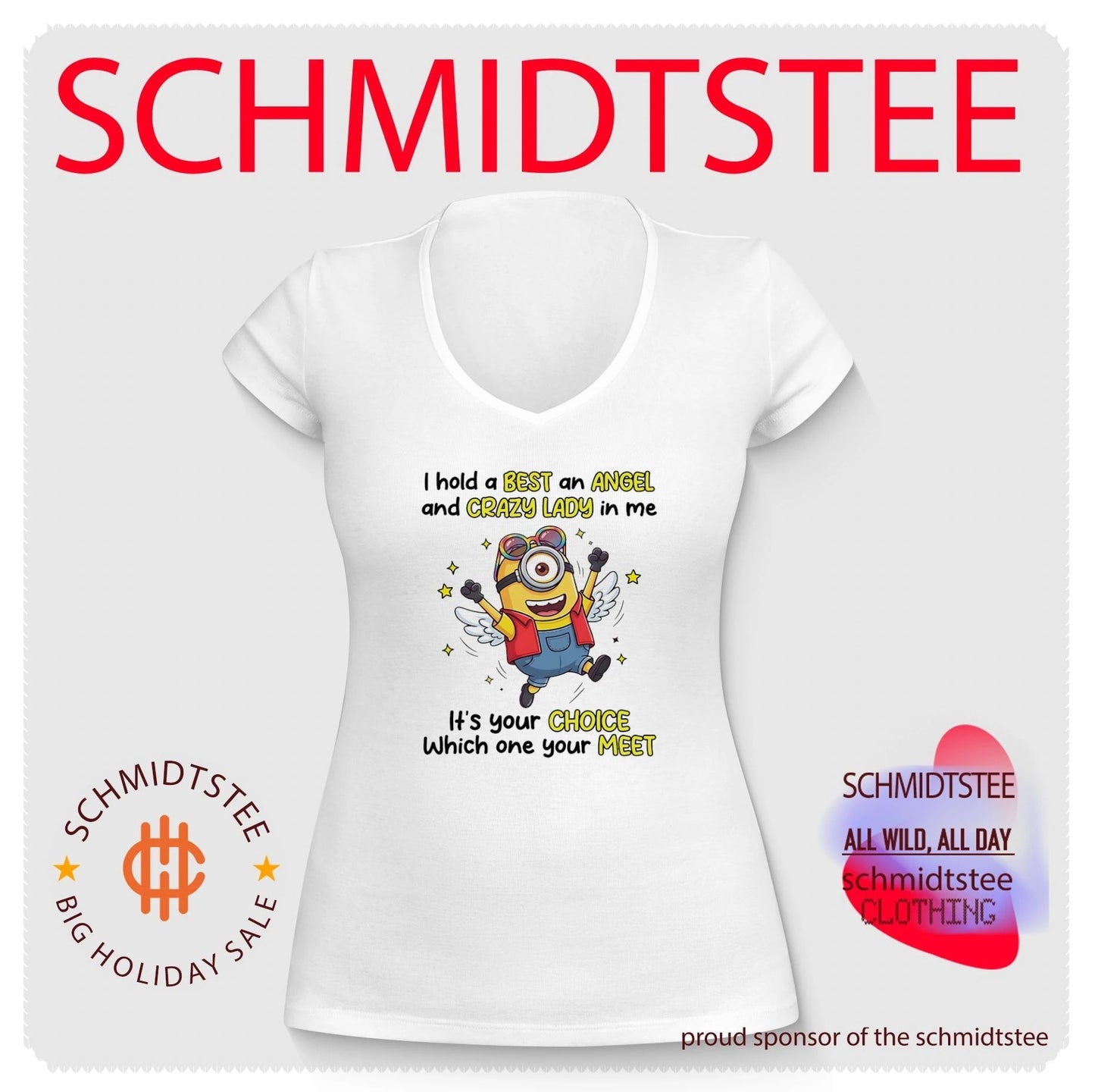 I hold a best an angel and crazy lady in me it’s your choice which one Minion shirt